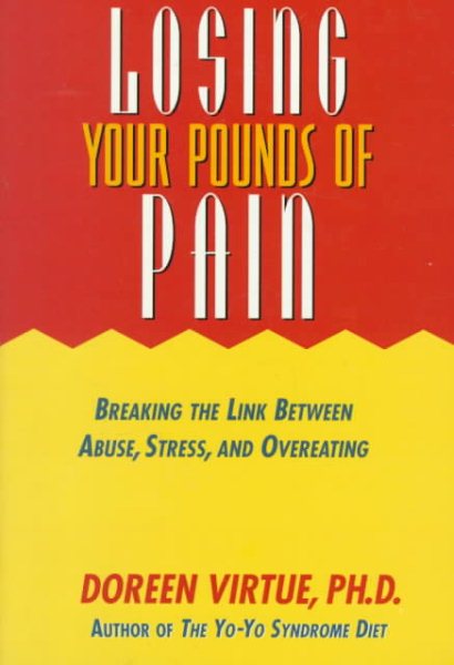 Losing Your Pounds of Pain: Breaking the Link Between Abuse, Stress, and Overeating cover