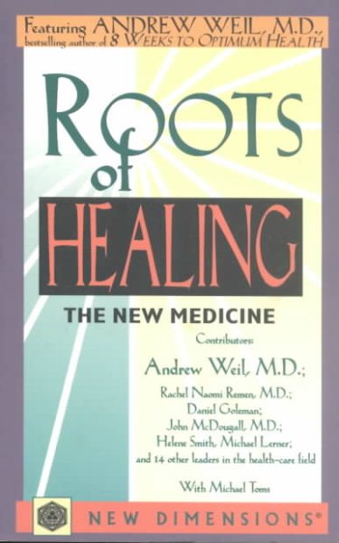 Roots of Healing: The New Medicine (New Dimensions Books) cover