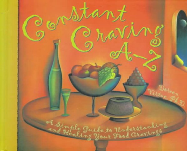 Constant Craving A-Z: A Simple Guide to Understanding and Healing Your Food Cravings (Hay House Lifestyles) cover