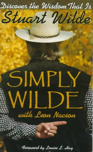 Simply Wilde: Discover the Wisdom That Is Stuart Wilde