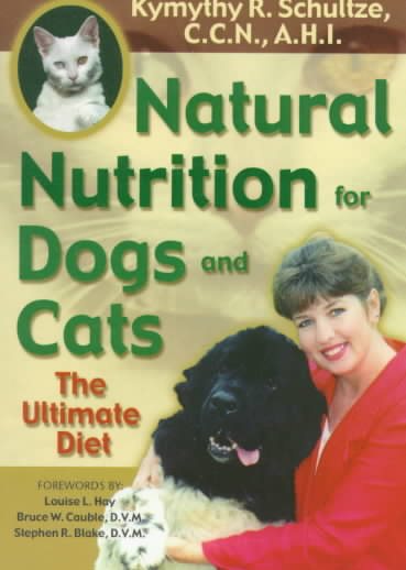 Natural Nutrition for Dogs and Cats: The Ultimate Diet cover
