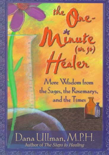 The One-Minute (Or So) Healer: More Wisdom from the Sages, the Rosemarys, and the Times cover