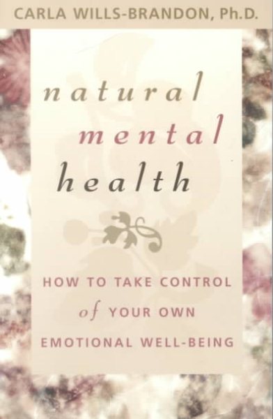 Natural Mental Health: How to Take Control of Your Own Emotional Well-Being cover