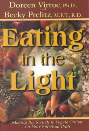 Eating in the Light: Making the Switch to Vegetarianism on the Spiritual Path cover