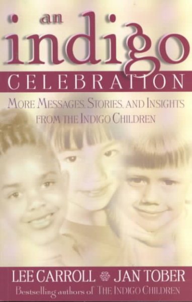 Indigo Celebration: More Messages, Stories, and Insights from the Indigo Children cover