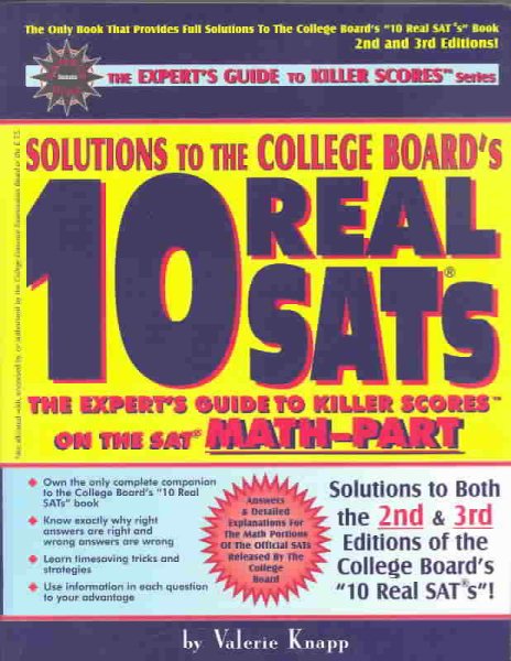 Solutions to the College Board: 10 Real SATs: The Expert's Guide to Killer Scores on the Sat Math-Part cover