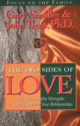 The Two Sides of Love: Using Personality Strengths to Greatly Improve Your Relationships cover