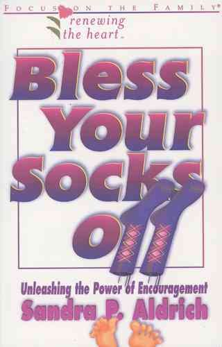 Bless Your Socks Off (Renewing the Heart)