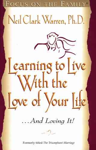 Learning to Live with the Love of Your Life . . . and Loving It cover