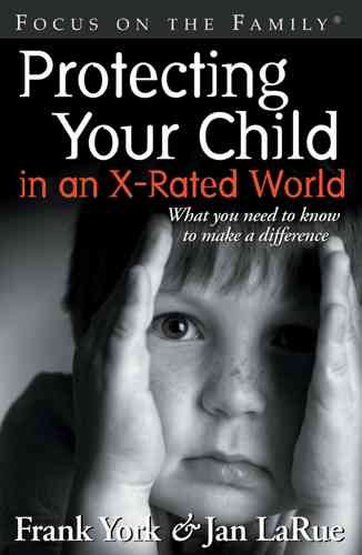 Protecting Your Child in an X-rated World (Focus on the Family) cover