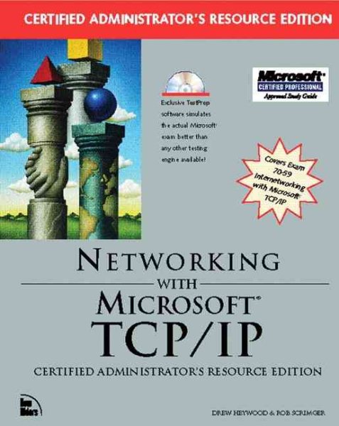 Networking With Microsoft Tcp/Ip: Certified Administrator's Resource Edition cover