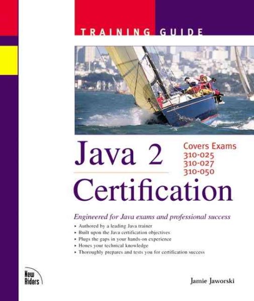 Java 2 Certification: Training Guide : Covers Exams 310-025, 310-027, 310-050 (The Certification Training Guide Series) cover