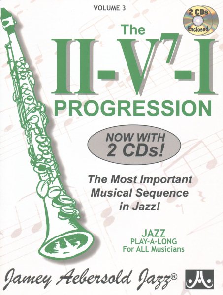 The II-V7-I Progression: The Most Important Musical Sequence in Jazz, Vol. 3 (CD included) (Jazz Play-A-Long for All Musicians, Vol 3) cover