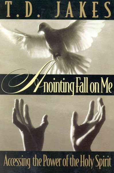 Anointing Fall on Me: Accessing the Power of the Holy Spirit cover