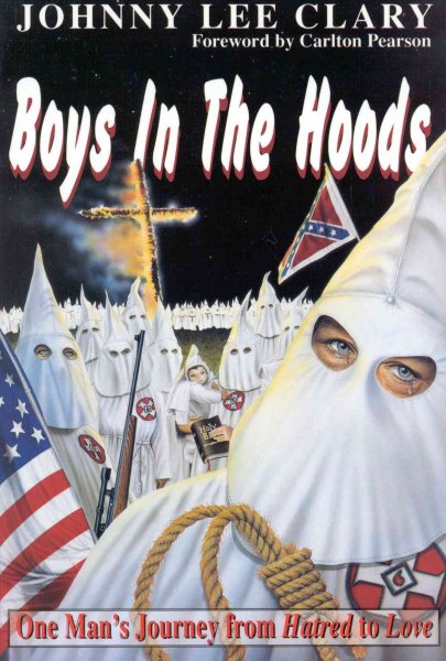 Boys in the Hoods: One Man's Journey from Hatred to Love : An Autobiographical Expose of Racial Hatred, Racism, and Redemption cover