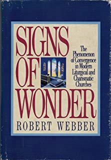 Signs of Wonder: The Phenomenon of Convergence in Modern Liturgical and Charismatic Churches cover