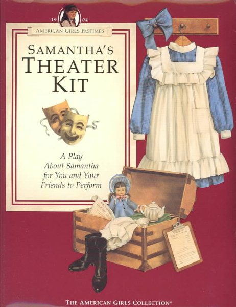 Samantha's Theater Kit: A Play About Samantha for You and Your Friends to Perform (AMERICAN GIRLS PASTIMES) cover