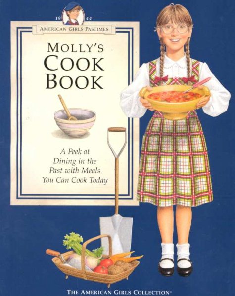 Molly's Cookbook: A Peek at Dining in the Past With Meals You Can Cook Today (AMERICAN GIRLS PASTIMES) cover