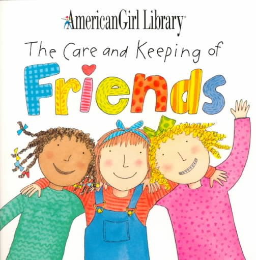 The Care and Keeping of Friends (American Girl Library) cover