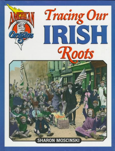 Tracing Our Irish Roots (American Origins) cover