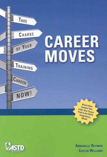 Career Moves: Take Charge of Your Training Career NOW! cover