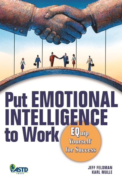 Put Emotional Intelligence to Work : Equip Yourself for Success
