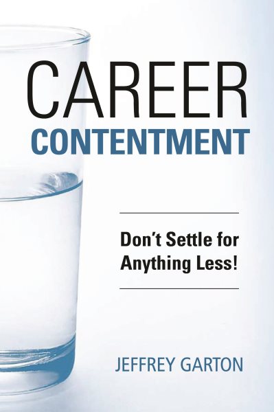 Career Contentment: Don't Settle for Anything Less! cover
