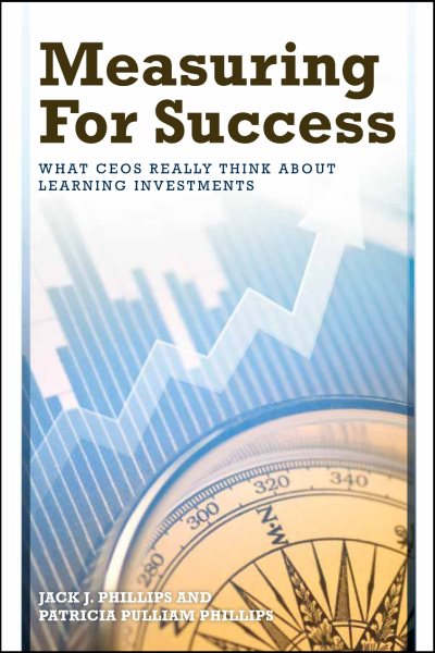 Measuring for Success: What CEOs Really Think about Learning Investments