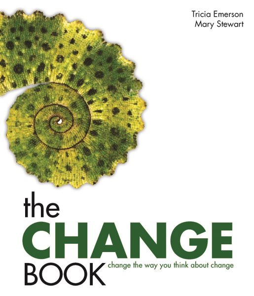 The Change Book: Change the Way You Think About Change cover