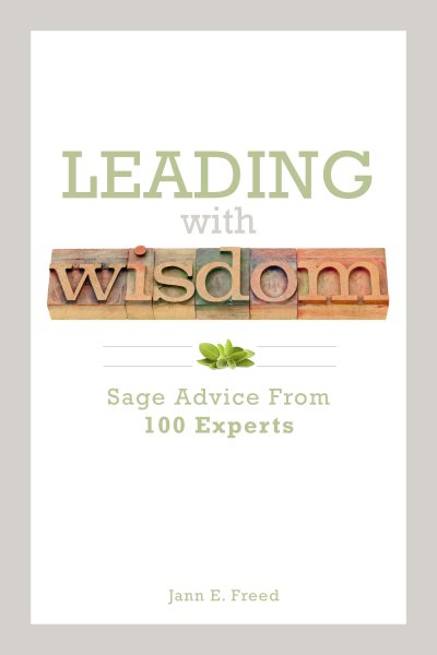 Leading With Wisdom: Sage Advice From 100 Experts cover