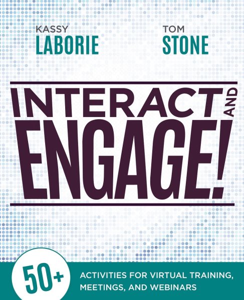 Interact and Engage!: 50+ Activities for Virtual Training, Meetings, and Webinars cover