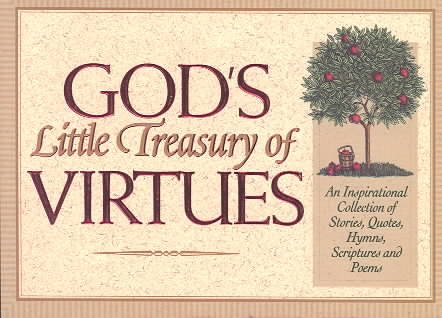God's Little Treasury of Virtues: An Inspirational Collection of Stories, Quotes, Hymns, Scripture and Poems cover