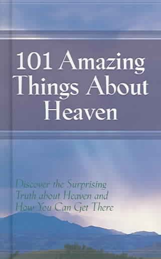 101 Amazing Things About Heaven cover