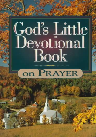 God's Little Devotional Book on Prayer (God's Little Devotional Book Series) cover