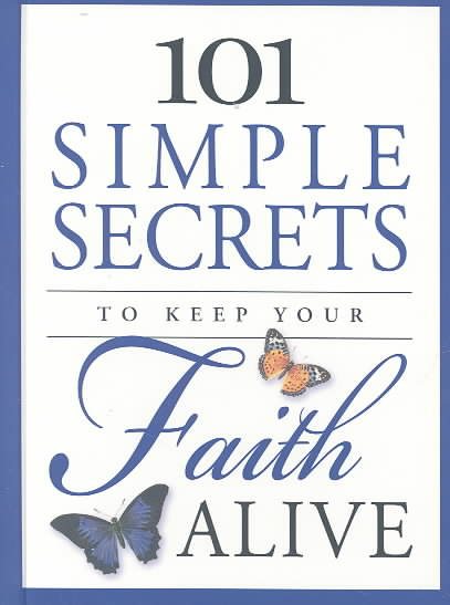 101 Simple Secrets to Keep Your Faith Alive cover