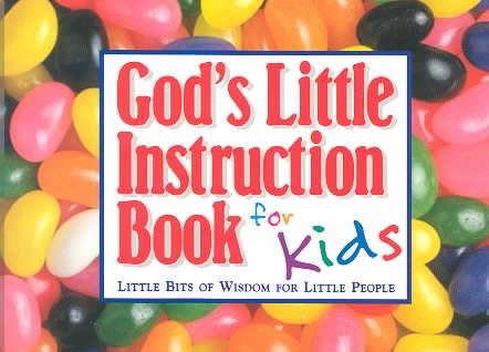 God's Little Instruction Book for Kids: Little Bits of Wisdom for Little People (God's Little Instruction Books) cover