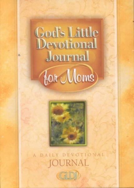 God's Little Devotional Journal for Moms (God's Little Devotional Journals)