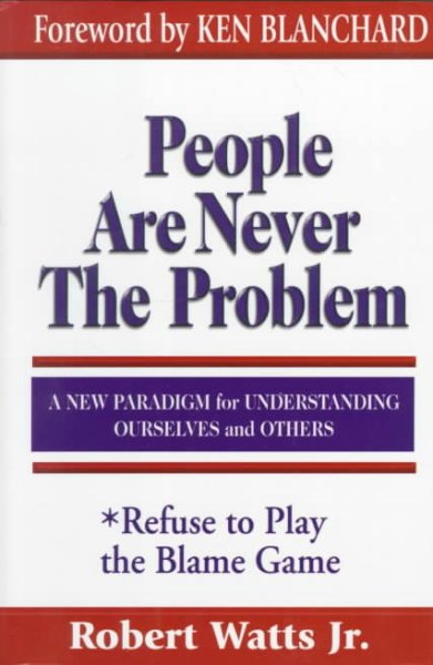 People Are Never the Problem: A New Paradigm for Relating to Others