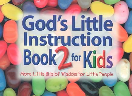 God's Little Instruction Book 2 for Kids: More Little Bits of Wisdom Foe Little People