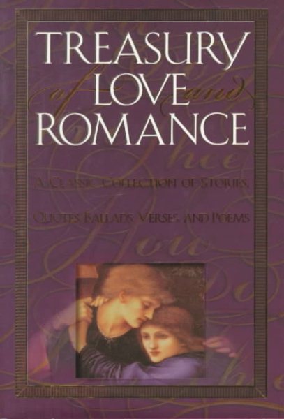 Treasury Love and Romance: A Classic Collection of Stories, Quotes, Ballads, Verses, and Poems (The Treasury Series) cover