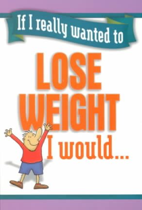 If I Really Wanted to Lose Weight, I Would (If I Really Wanted Too...) cover