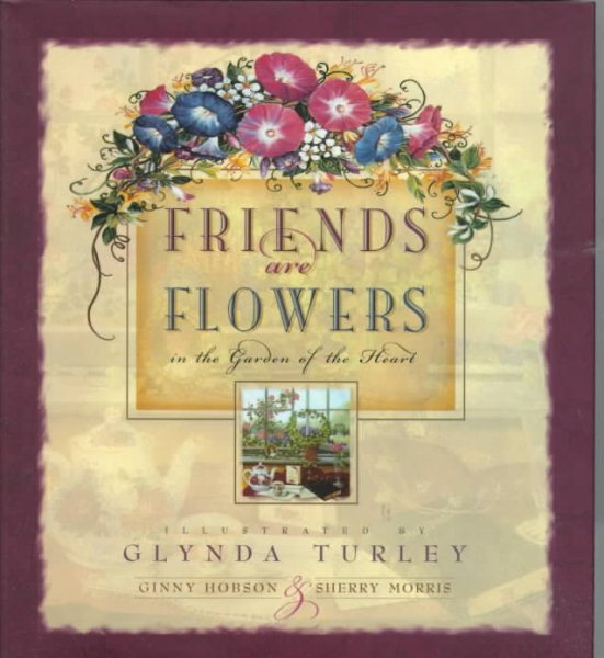 Friends Are Flowers in the Garden of the Hearts cover