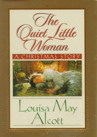 The Quiet Little Woman: Tilly's Christmas, Rosa's Tale : Three Enchanting Christmas Stories cover