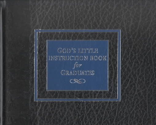 Gods Little Instruction Book for Graduates (God's Little Instruction Books)