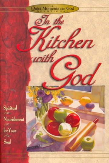 In the Kitchen With God (Quiet Moments With God)