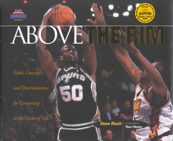 Above the Rim: Facing Life with Faith, Guts, and Determination for Competing in the Game of Life (Heart of a Champion) cover