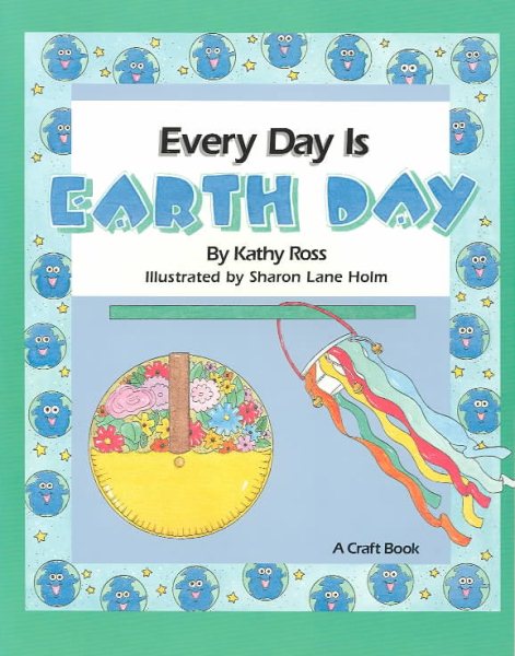 Every Day Is Earth Day, Pb (Holiday Crafts for Kids) cover