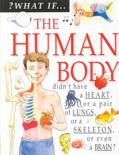 What If: Human Body, The (What If Series) cover