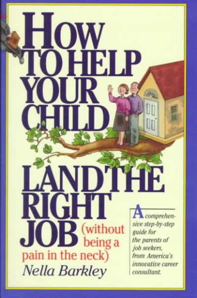How to Help Your Child Land the Right Job: (Without Being a Pain in the Neck) cover