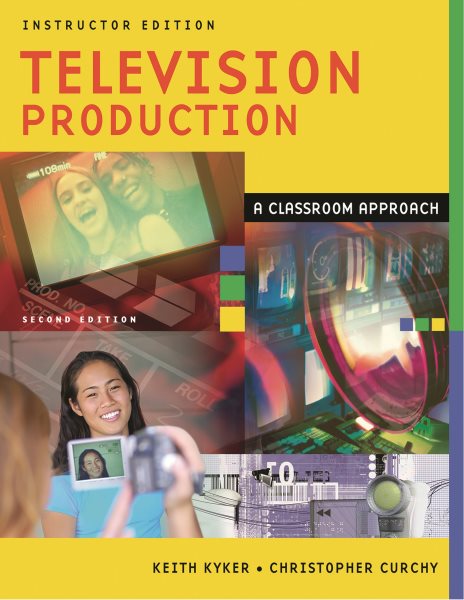 Television Production: A Classroom Approach, Instructor Edition, 2nd Edition cover